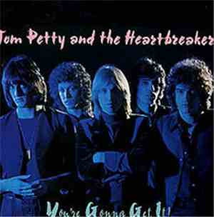 Tom Petty And The Heartbreakers - You're Gonna Get It!