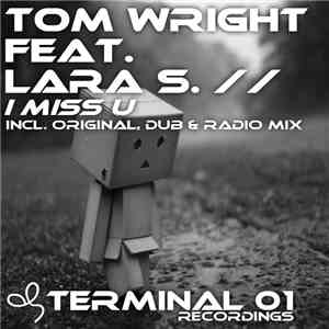 Tom Wright  Feat. Lara S. - I Miss U