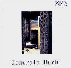 3KS - Concrete World