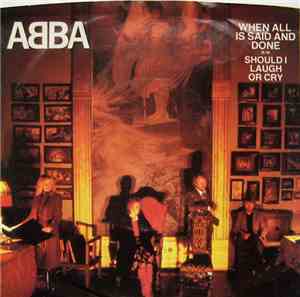 ABBA - When All Is Said And Done B/W Should I Laugh Or Cry