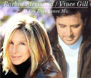 Barbra Streisand / Vince Gill - If You Ever Leave Me