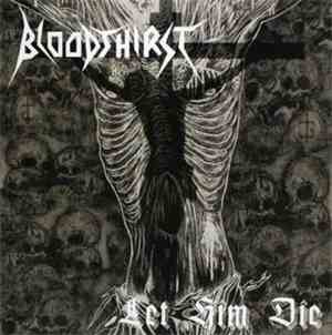 Bloodthirst  - Let Him Die