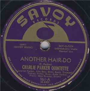 Charlie Parker Quintette - Another Hair-Do / Blue Bird