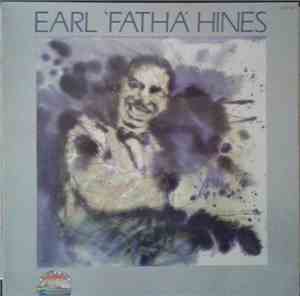 Earl Hines - Earl 'Fatha' Hines