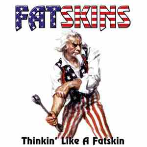 Fatskins - Thinkin' Like A Fatskin
