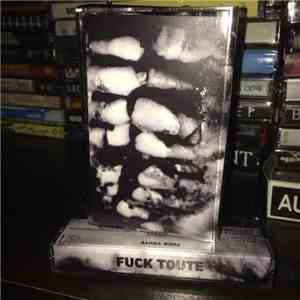 Fuck Toute - Fuck Toute