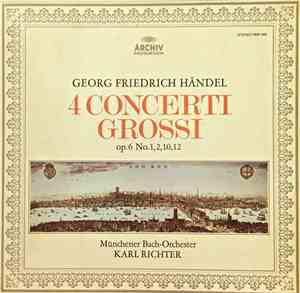 Georg Friedrich Händel - Münchener Bach-Orchester, Karl Richter - 4 Concert ...