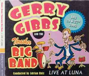 Gerry Gibbs And The Thrasher Big Band - Live At Luna