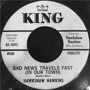 Hawkshaw Hawkins - Bad News Travels Fast (In Our Town) / Let Them Talk