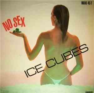 Ice Cubes - No Sex