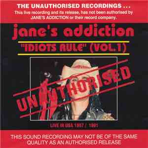 Jane's Addiction - Idiots Rule (Vol.1)
