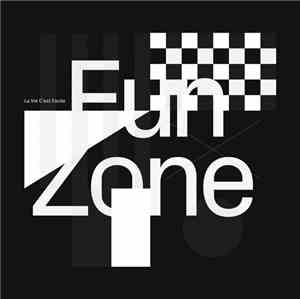 La Vie C'est Facile - Fun Zone EP