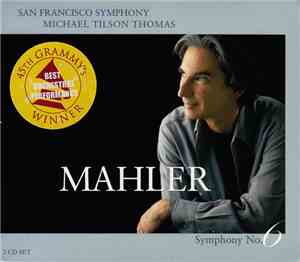 Mahler, San Francisco Symphony, Michael Tilson Thomas - Symphony No. 6