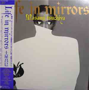 Masami Tsuchiya - Life In Mirrors