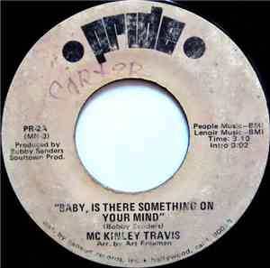 McKinley Travis - Baby Is There Something On Your Mind / You've Got It And  ...