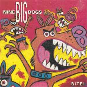 Nine Big Dogs - Bite!