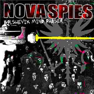 Nova Spies - Bolshevik Mind Phaser