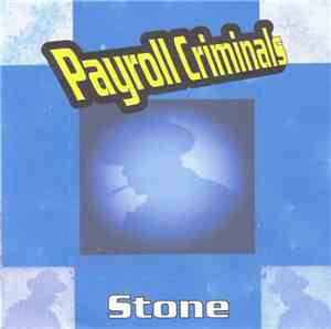 Payroll Criminals - Stone