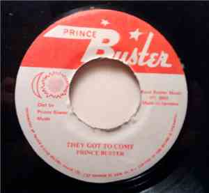 Prince Buster - They Got To Come / They Got To Go
