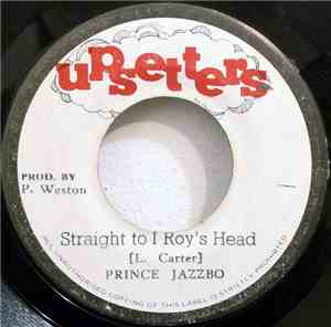 Prince Jazzbo - Straight To I Roy's Head