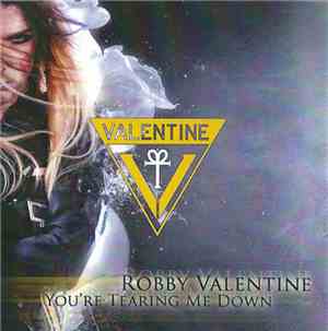 Robby Valentine - You're Tearing Me Down