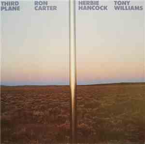Ron Carter / Herbie Hancock / Tony Williams - Third Plane