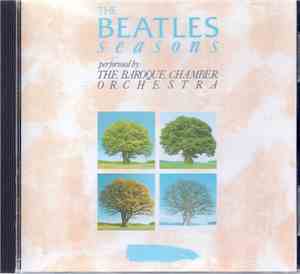 The Baroque Chamber Orchestra - The Beatles Seasons