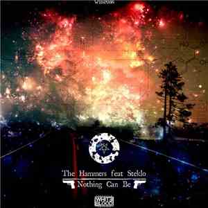 The Hammers  feat Steklo - Nothing Can Be