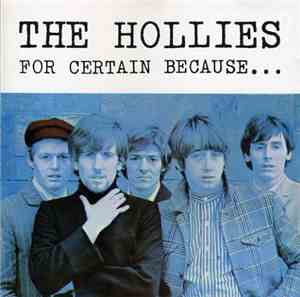 The Hollies - For Certain Because...