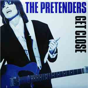The Pretenders - Get Close
