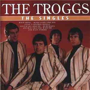 The Troggs - The Singles