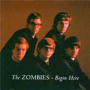 The Zombies - Begin Here