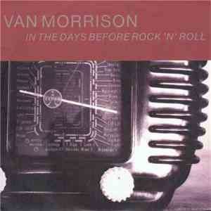 Van Morrison - In The Days Before Rock 'N' Roll