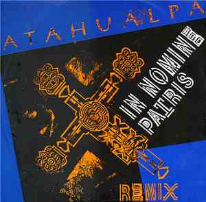 Atahualpa - In Nomine Patris (Remix)