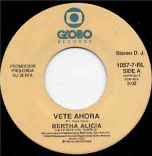 Bertha Alicia - Vete Ahora / Mi Vida Eres Tu