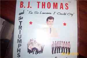 B.J. Thomas And The The Triumphs  - I'm So Lonesome I Could Cry