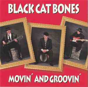 Black Cat Bones  - Movin' And Groovin'
