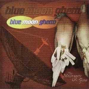 Blue Moon Ghetto - The Messengers Have Gone