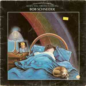 Bob Schneider  - When You Dream A Dream