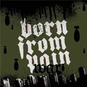 Born From Pain - War