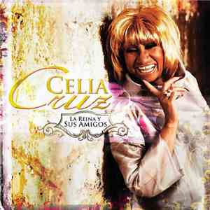 Celia Cruz - La Reina Y Sus Amigos