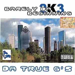 Da True G's - Barely Da Beginning