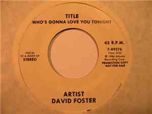 David Foster - Who's Gonna Love You Tonight