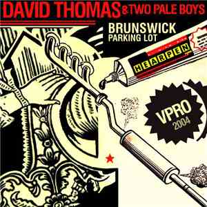 David Thomas & Two Pale Boys - Brunswick Parking Lot