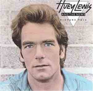 Huey Lewis & The News - Picture This