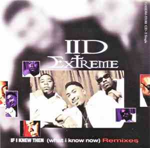 II D Extreme - If I Knew Then (What I Know Now) Remixes