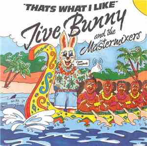 Jive Bunny And The Mastermixers - That's What I Like