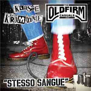 Klasse Kriminale / The Old Firm Casuals - Stesso Sangue
