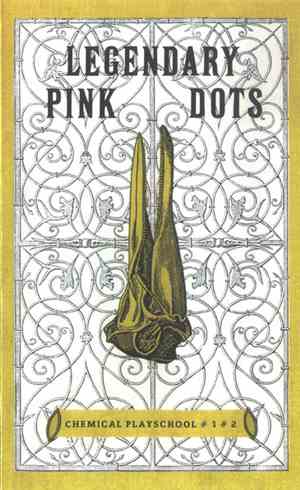 Legendary Pink Dots - Chemical Playschool #1 #2