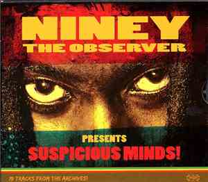 Niney The Observer - Suspicious Minds!